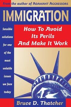 portada Immigration: How to Avoid Its Perils and Make It Work (en Inglés)