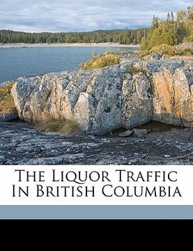 portada the liquor traffic in british columbia (in English)