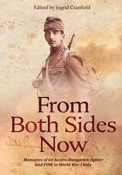 portada From Both Sides Now: Memories of an Austro-Hungarian Fighter and POW in World War I Italy (en Inglés)