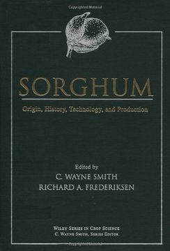 portada Sorghum: Origin, History, Technology, and Production (Wiley Series in Crop Science)