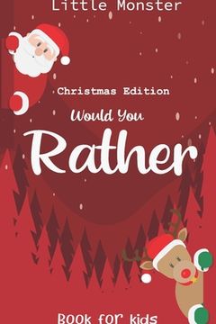 portada Would you rather book for kids: Would you rather book for kids: Christmas Edition: A Fun Family Activity Book for Boys and Girls Ages 6, 7, 8, 9, 10, (en Inglés)