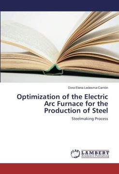 portada Optimization of the Electric Arc Furnace for the Production of Steel: Steelmaking Process