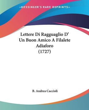 portada Lettere Di Ragguaglio D' Un Buon Amico A Filalete Adiaforo (1727) (en Italiano)