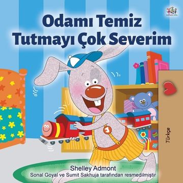 portada I Love to Keep My Room Clean (Turkish Book for Kids) (en Turco)