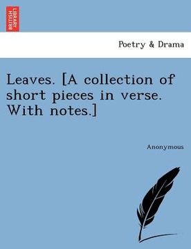 portada leaves. [a collection of short pieces in verse. with notes.] (en Inglés)