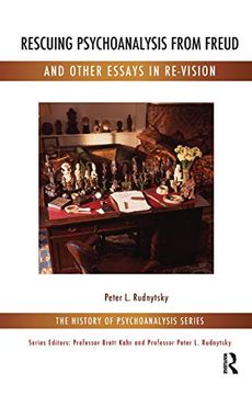 portada Rescuing Psychoanalysis From Freud and Other Essays in Re-Vision: And Other Essays in Re-Vision (The History of Psychoanalysis Series) (en Inglés)