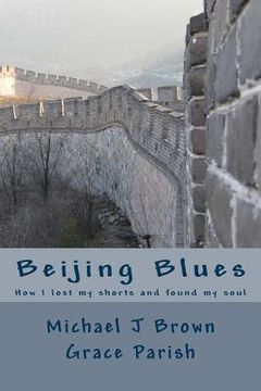 portada Beijing Blues: How I lost my shorts and found my soul (en Inglés)