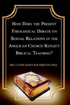 portada how does the present theological debate on sexual relations in the anglican church reflect biblical teaching? (en Inglés)