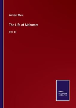 portada The Life of Mahomet: Vol. III (in English)