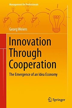 portada Innovation Through Cooperation: The Emergence of an Idea Economy (Management for Professionals)