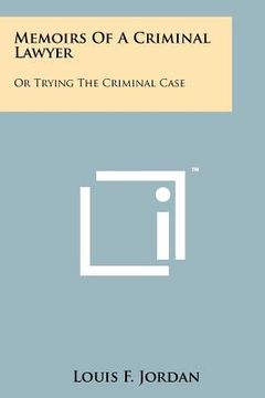 portada memoirs of a criminal lawyer: or trying the criminal case (en Inglés)