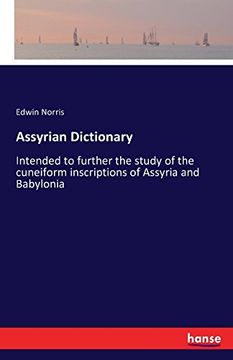 portada Assyrian Dictionary: Intended to further the study of the cuneiform inscriptions of Assyria and Babylonia