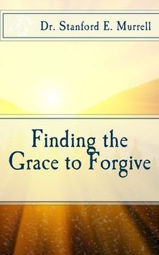 portada Finding the Grace to Forgive (en Inglés)