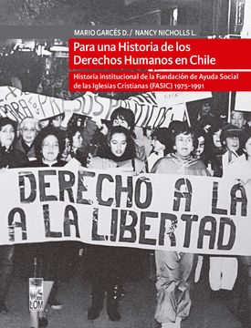 portada Para una historia de los derechos humanos en Chile (2da Edición) Historia institucional de la Fundación de Ayuda Social de las Iglesias Cristianas (Fasic) 1975-1991