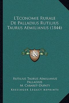 portada L'Economie Rurale De Palladius Rutilius Taurus Aemilianus (1844) (en Francés)