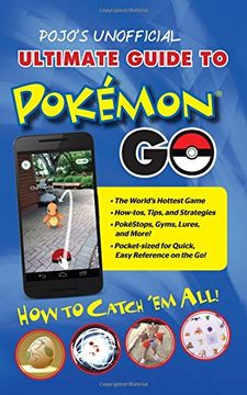 portada Pojo's Unofficial Ultimate Guide to Pokemon Go: How to Catch 'em All!
