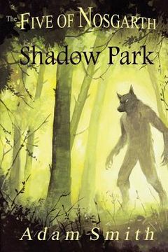 portada The Five of Nosgarth: Shadow Park (en Inglés)