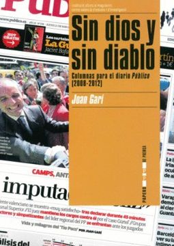 portada Sin Dios y sin Diablo: Columnas Para el Diario Público (2008-2012) (Papers de Premsa)