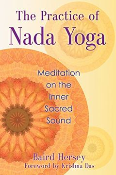 portada the practice of nada yoga: meditation on the inner sacred sound (in English)