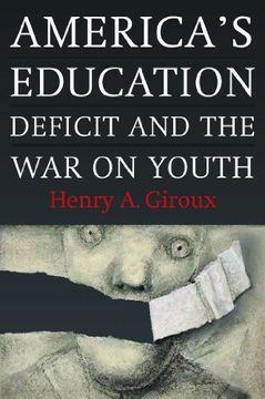 portada America's Education Deficit and the war on Youth: Reform Beyond Electoral Politics (en Inglés)