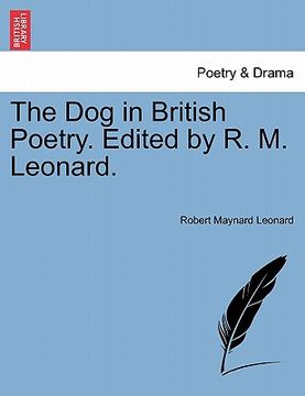 portada the dog in british poetry. edited by r. m. leonard. (en Inglés)