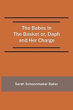 portada The Babes in the Basket or, Daph and her Charge (en Inglés)
