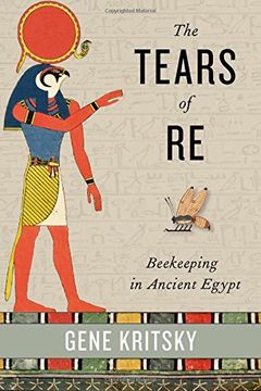 portada The Tears of re: Beekeeping in Ancient Egypt (en Inglés)