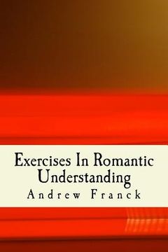 portada Exercises In Romantic Understanding (in English)