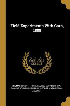 portada Field Experiments With Corn, 1888 (in English)