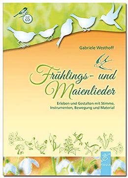portada Frühlings- und Maienlieder: Erleben und Gestalten mit Stimme, Instrumenten, Bewegung und Material (en Alemán)
