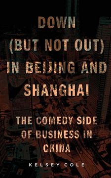 portada Down (But Not Out) in Beijing and Shanghai: The Comedy Side of Business in China