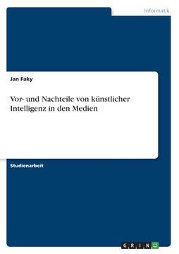 portada Vor- und Nachteile von künstlicher Intelligenz in den Medien (en Alemán)