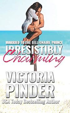 portada Irresistibly Charming (Married to the Billionaire Prince) (in English)