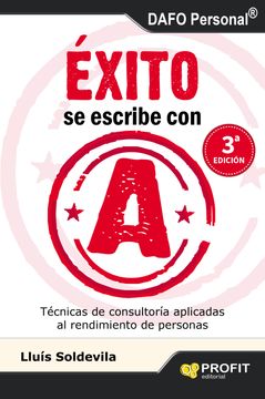 portada Éxito se Escribe con a: Técnicas de Consultoria Aplicadas al Rendimiento de Personas (in Spanish)