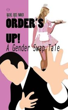 portada Order's Up! (a Gender Swap Tale) (en Inglés)