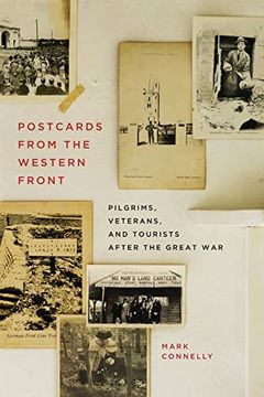 portada Postcards From the Western Front: Pilgrims, Veterans, and Tourists After the Great war (Human Dimensions in Foreign Policy, Military Studies, and Security Studies) (en Inglés)