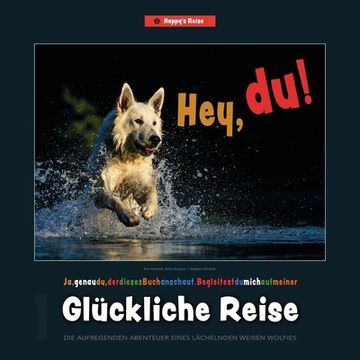 portada Glückliche Reise: Die aufregenden Abenteuer eines lächelnden weißen Wolfies (in German)