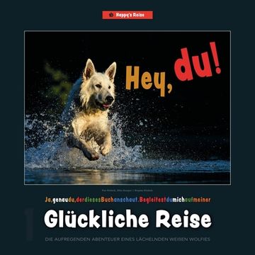 portada Glückliche Reise: Die aufregenden Abenteuer eines lächelnden weißen Wolfies (en Alemán)