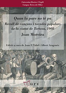 portada Quan lo pare no té pa: Recull de cançons i tocades populars de Tortosa, 1908 (Universitat Rovira i Virgili)