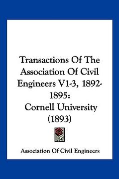 portada transactions of the association of civil engineers v1-3, 1892-1895: cornell university (1893) (en Inglés)