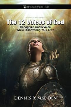 portada The 12 Voices of God: God Speaks to You; Recognize His Voice, While Discovering Your Own (God in Real Time)
