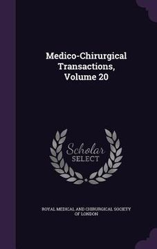 portada Medico-Chirurgical Transactions, Volume 20 (en Inglés)