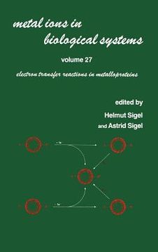 portada metal ions in biological systems: volume 27: electron transfer reactions in metalloproteins (en Inglés)