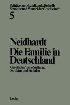 portada Die Familie in Deutschland: Gesellschaftliche Stellung, Struktur Und Funktion (in German)