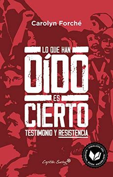 portada Lo que han Oído es Cierto: Testimonio y Resistencia (Ensayo) (in Spanish)