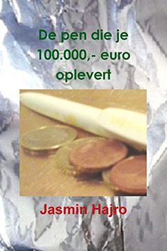 portada De pen die je 100. 000,- Euro Oplevert (in Dutch)