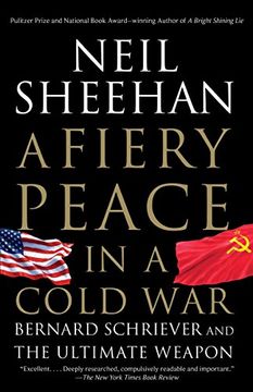 portada A Fiery Peace in a Cold War: Bernard Schriever and the Ultimate Weapon 