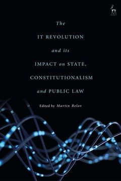 portada The it Revolution and its Impact on State, Constitutionalism and Public law 