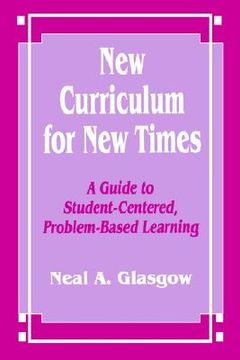 portada new curriculum for new times: a guide to student-centered, problem-based learning (in English)