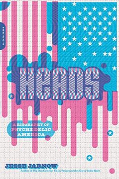 portada Heads: A Biography of Psychedelic America (en Inglés)